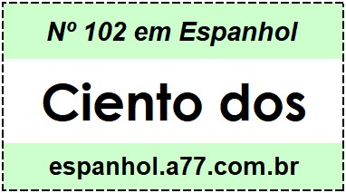 Nº 102 em Espanhol