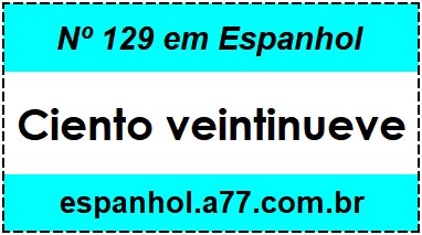 Nº 129 em Espanhol