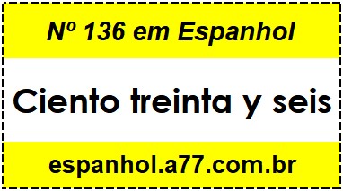 Nº 136 em Espanhol