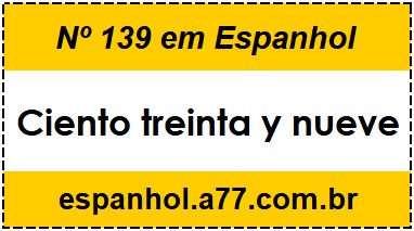 Nº 139 em Espanhol