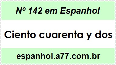 Nº 142 em Espanhol