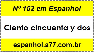 Nº 152 em Espanhol