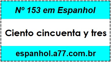 Nº 153 em Espanhol