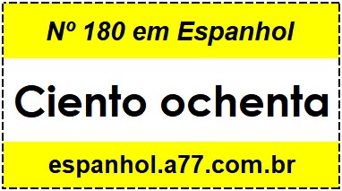 Nº 180 em Espanhol