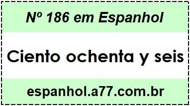 Nº 186 em Espanhol