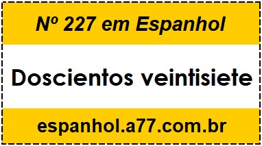 Nº 227 em Espanhol