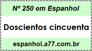 Nº 250 em Espanhol