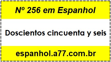 Nº 256 em Espanhol