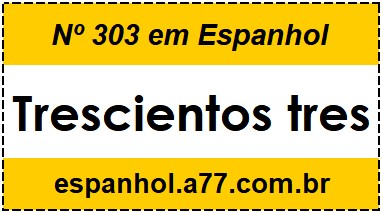 Nº 303 em Espanhol