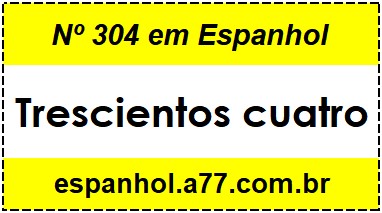 Nº 304 em Espanhol