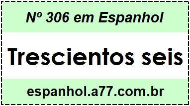 Nº 306 em Espanhol