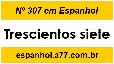 Nº 307 em Espanhol