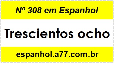 Nº 308 em Espanhol