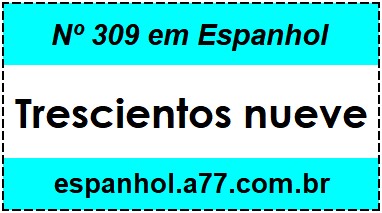 Nº 309 em Espanhol