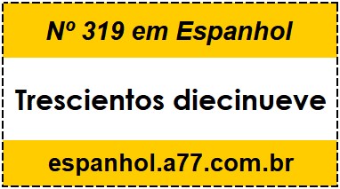 Nº 319 em Espanhol