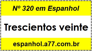 Nº 320 em Espanhol