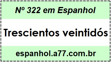 Nº 322 em Espanhol