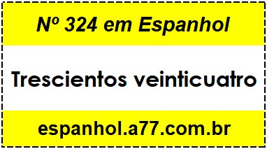 Nº 324 em Espanhol