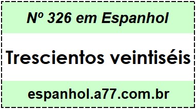 Nº 326 em Espanhol