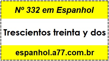 Nº 332 em Espanhol