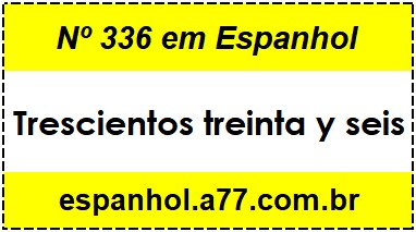 Nº 336 em Espanhol