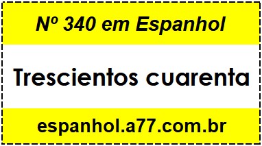 Nº 340 em Espanhol