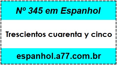 Nº 345 em Espanhol