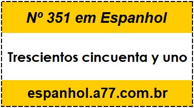 Nº 351 em Espanhol