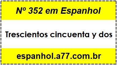 Nº 352 em Espanhol