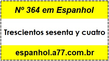 Nº 364 em Espanhol