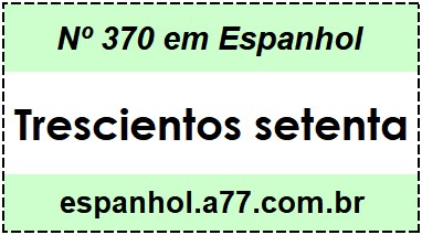 Nº 370 em Espanhol