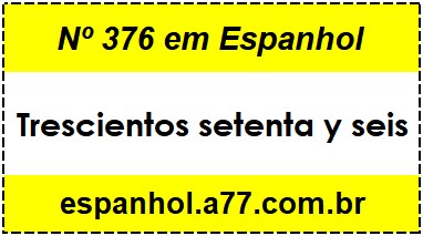 Nº 376 em Espanhol