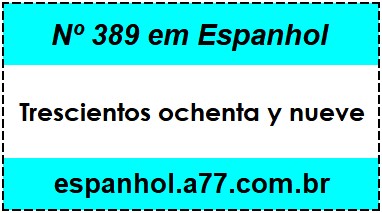 Nº 389 em Espanhol