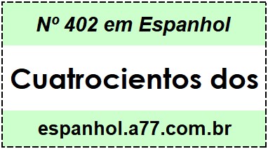 Nº 402 em Espanhol