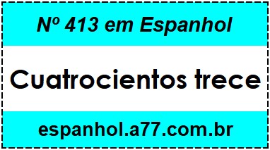 Nº 413 em Espanhol