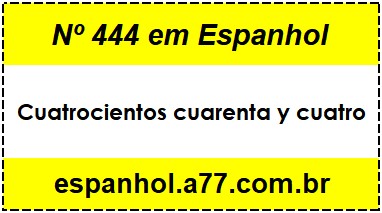 Nº 444 em Espanhol