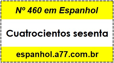 Nº 460 em Espanhol