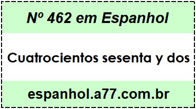 Nº 462 em Espanhol