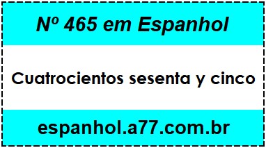 Nº 465 em Espanhol