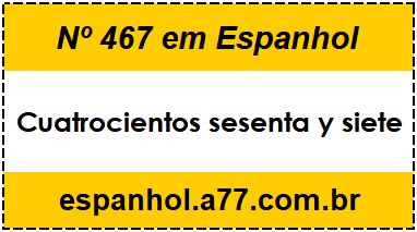 Nº 467 em Espanhol