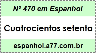 Nº 470 em Espanhol