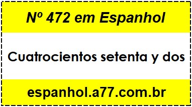 Nº 472 em Espanhol