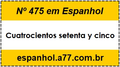 Nº 475 em Espanhol