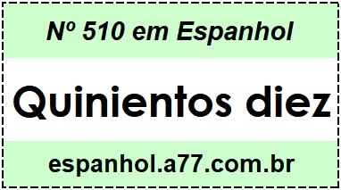 Nº 510 em Espanhol