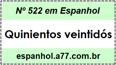 Nº 522 em Espanhol