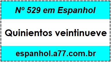 Nº 529 em Espanhol