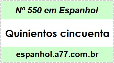 Nº 550 em Espanhol