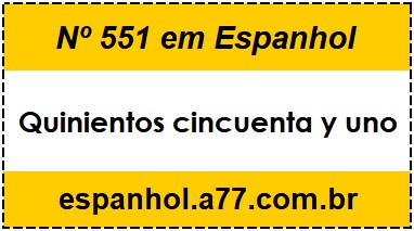 Nº 551 em Espanhol