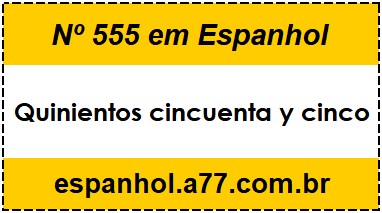 Nº 555 em Espanhol