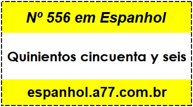 Nº 556 em Espanhol